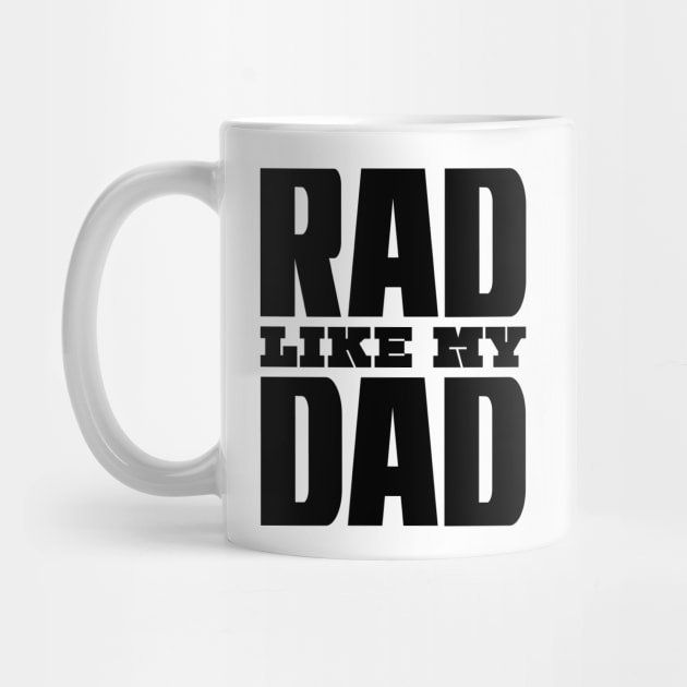 Rad Like My Dad by colorsplash